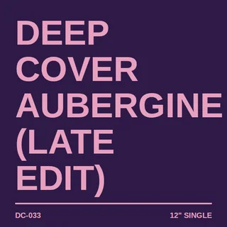 Record sleeve: Aubergine (Late Edit) by Deep Cover