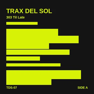 Record sleeve: 303 Til Late by Trax Del Sol