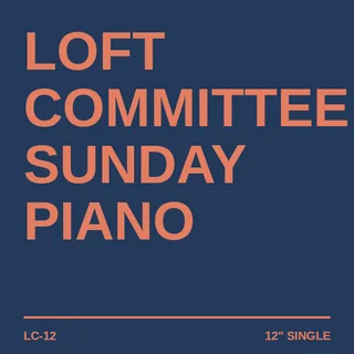 Record sleeve: Sunday Piano by Loft Committee